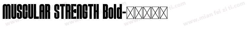 MUSCULAR STRENGTH Bold字体转换
